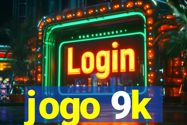 jogo 9k